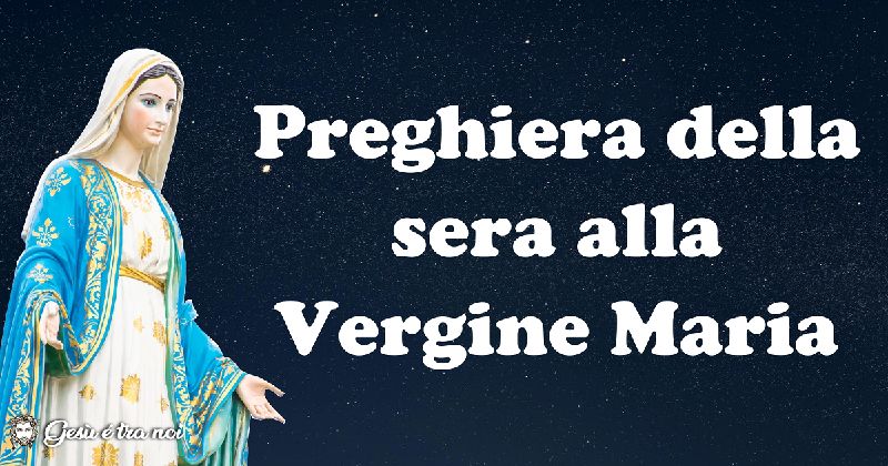 Preghiera della sera alla Vergine Maria