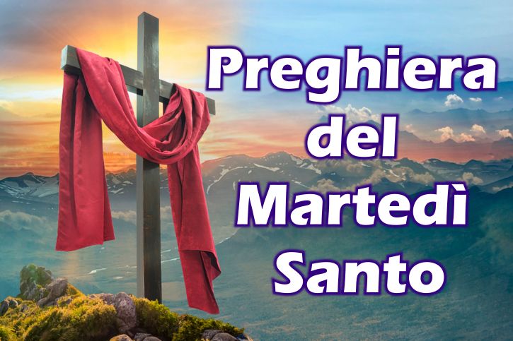 Preghiera del Martedì Santo